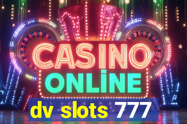 dv slots 777